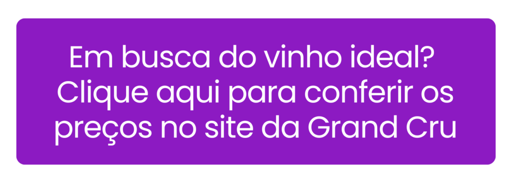 Comprar vinhos de excelente qualidade para sua nova adega na Grand Cru.