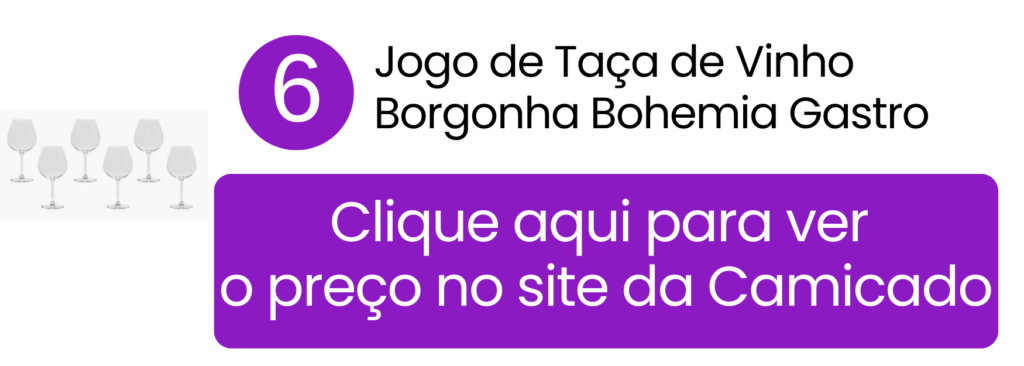 Confira o preço do jogo de taças de vinho Borgonha Bohemia Gastro na Camicado.