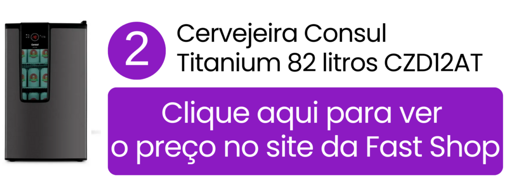 Cervejeira Consul Titanium 82 litros modelo CZD12AT com controle na porta na Fast Shop.