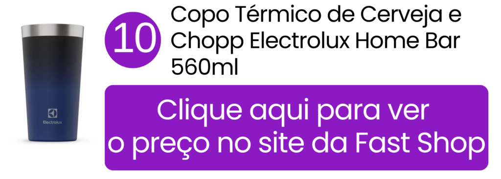 Copo térmico de cerveja e chopp Electrolux Home Bar 560ml inox na Fast Shop.
