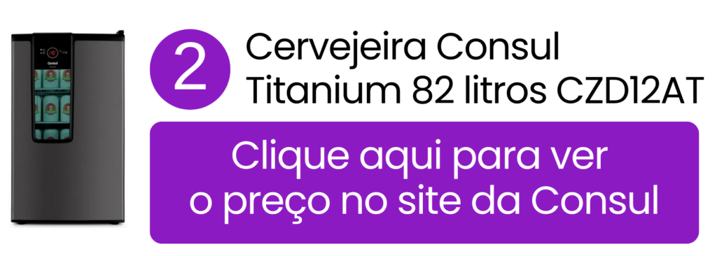 Ver preço da cervejeira Consul Mais Titanium 82 litros na loja oficial.