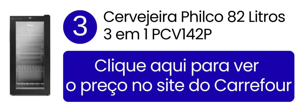 Ver preço da cervejeira Philco 82 litros 3 em 1 no Carrefour.