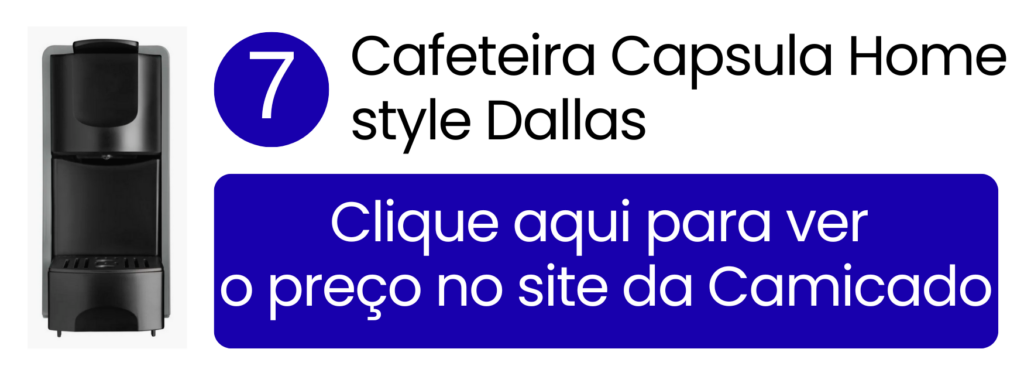 Cafeteira de cápsula Home Style Dallas compacta para uso individual na Camicado.