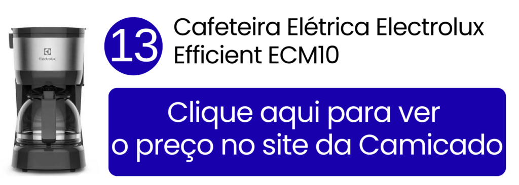 Cafeteira Electrolux Efficient ECM10 eficiente na Camicado.