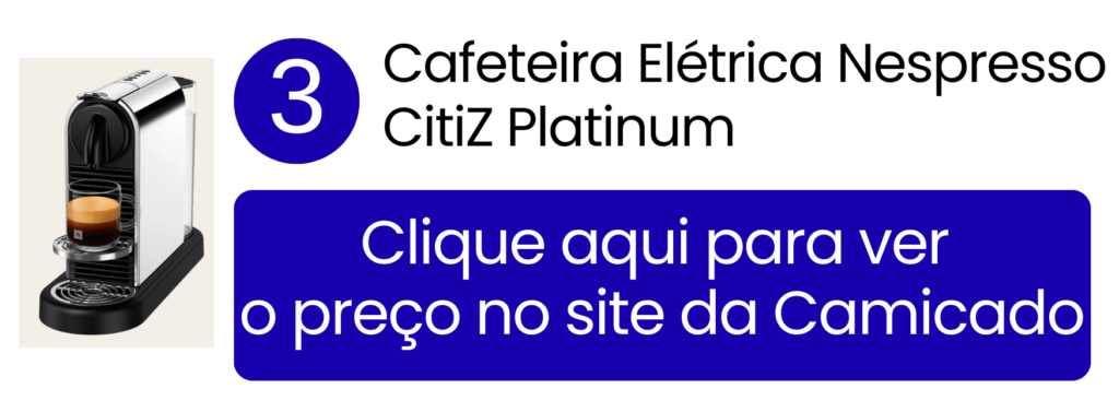 Máquina de café Nespresso CitiZ Platinum com sistema de alta pressão na Camicado.