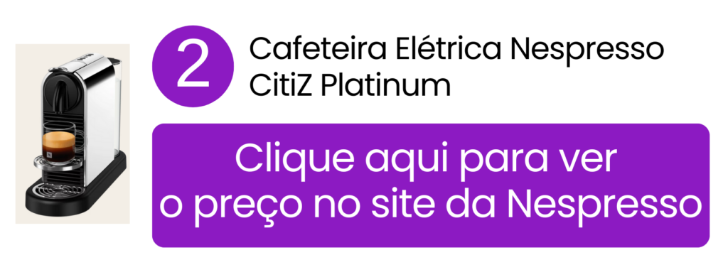Modelo oficial CitiZ Platinum para experiência de cafeteria profissional.