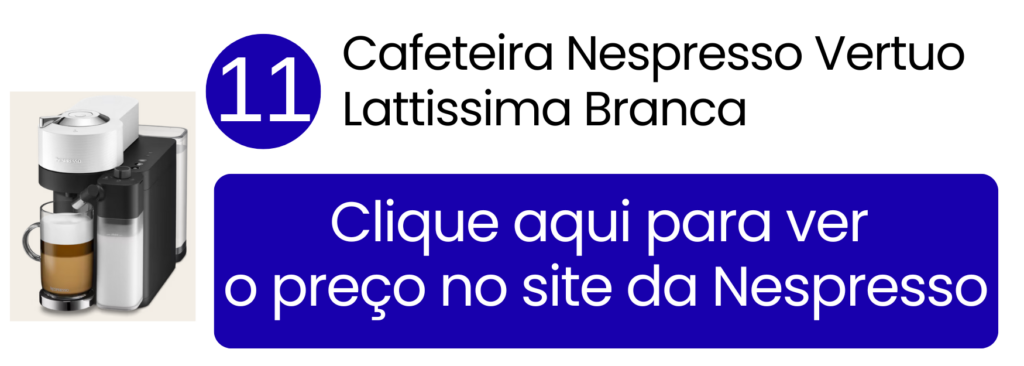 Cafeteira Nespresso Vertuo Lattissima branca com sistema de leite integrado oficial.