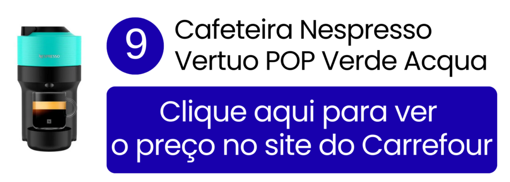 Nespresso Vertuo POP verde acqua com ajuste automático de preparo no Carrefour.
