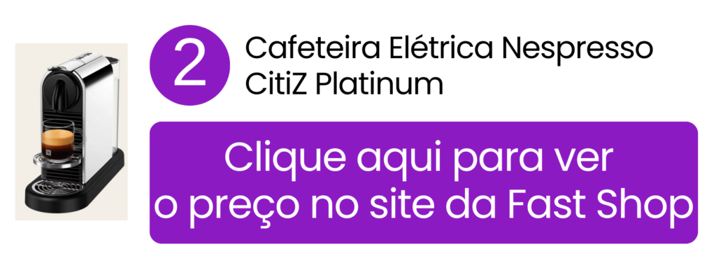 Comprar cafeteira Nespresso CitiZ Platinum em aço inox na Fast Shop.