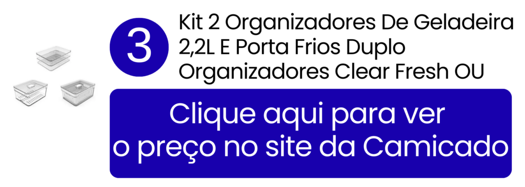 Ver preço do kit de organizadores Clear Fresh OU com porta frios na Camicado.