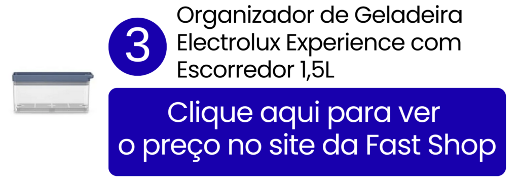 Cesto escorredor interno da Electrolux evitando o contato de frutas higienizadas com a água.