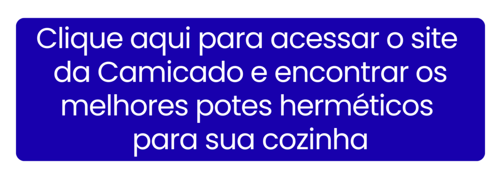 Seleção inteligente de potes herméticos econômicos no site da Camicado para organizar mantimentos com segurança.