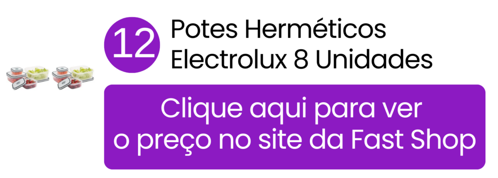 Encaixe estratégico e organization para a rotina de marmitas com os potes quadrados da Electrolux na Fast Shop.