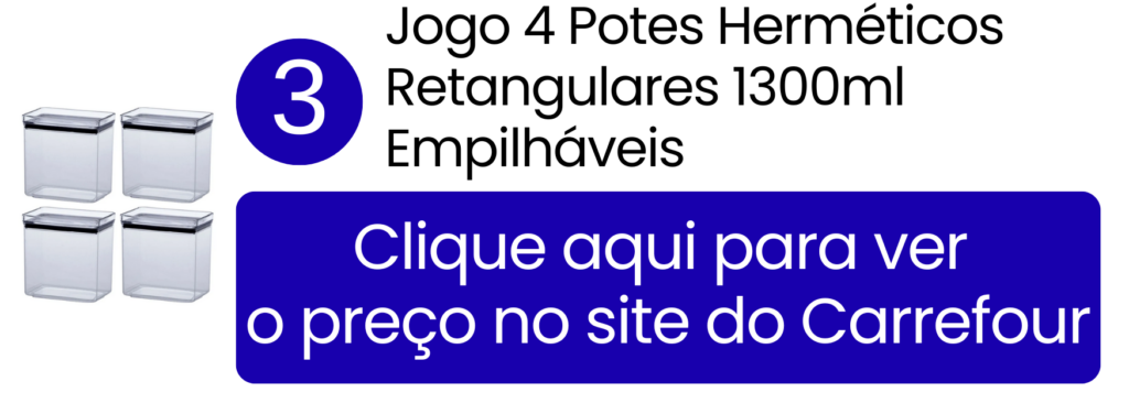 Oferta do jogo de 4 potes herméticos retangulares de 1300ml empilháveis no Carrefour.