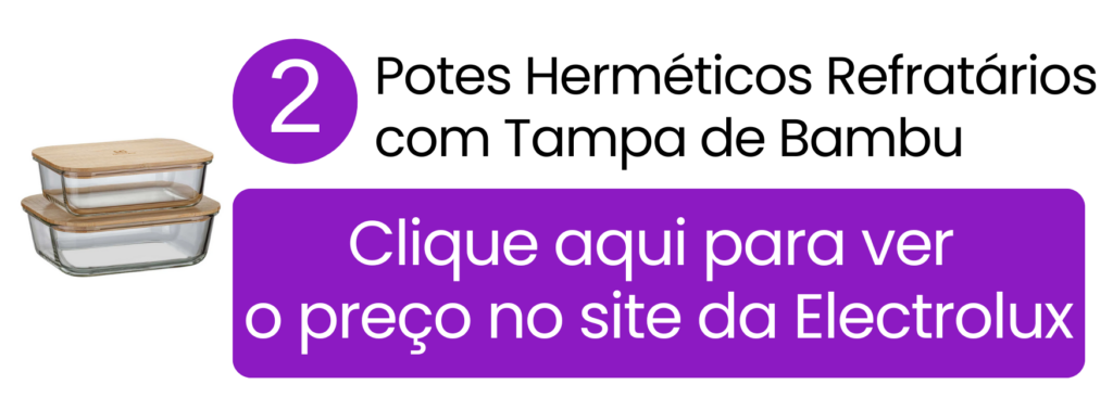 Conjunto de potes herméticos refratários com tampa de bambu disponível na loja oficial da Electrolux.