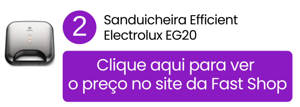 Compre a elegante sanduicheira Electrolux EG20 acessando a página da Fast Shop.