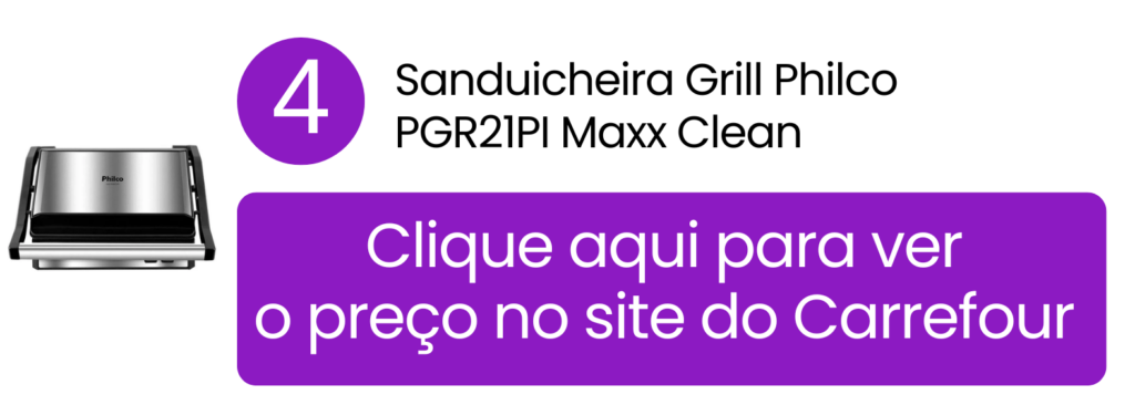 Prepare receitas rápidas garantindo a sua sanduicheira Philco Maxx Clean no Carrefour.