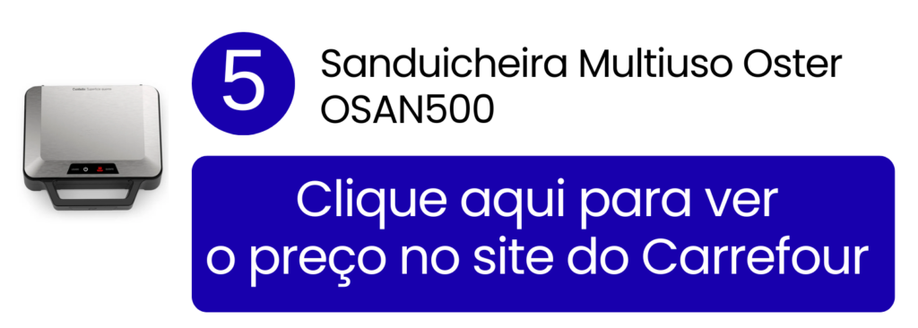 Tenha versatilidade diária adquirindo a sanduicheira multiuso Oster OSAN500 no Carrefour.
